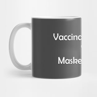 Vaccinated for me Masked for you 2 Mug